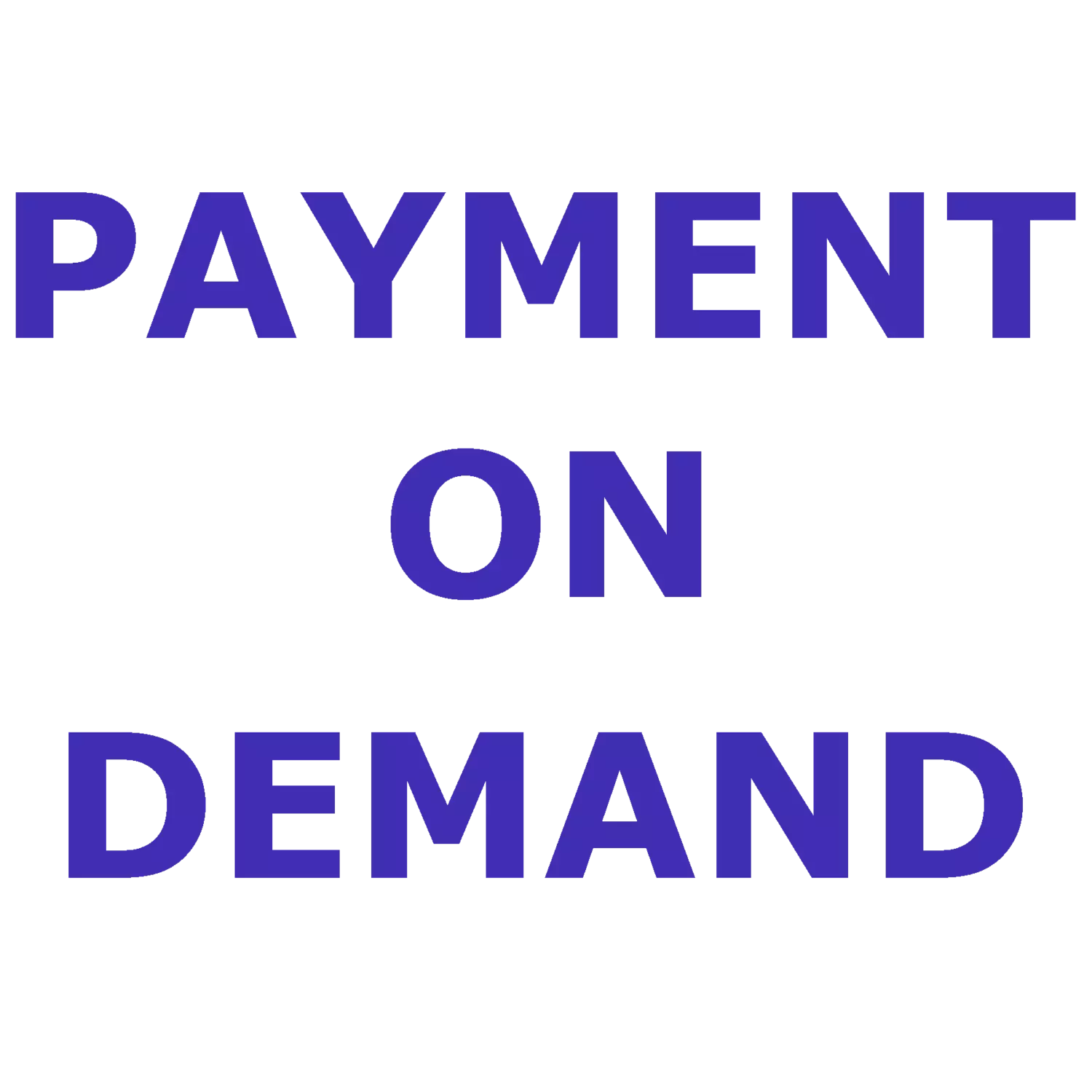 Payment on Demand